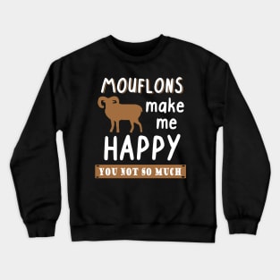 Mouflons make me happy saying kids women gift Crewneck Sweatshirt